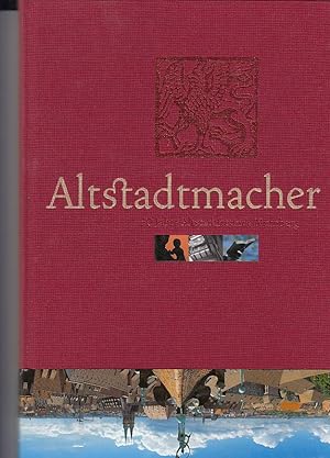 Immagine del venditore per Altstadtmacher : 30 Jahre Altstadtfreunde Nrnberg. [Hrsg. Altstadtfreunde Nrnberg e.V. Text. Fotogr. Herbert Liedel .] venduto da AMAHOFF- Bookstores