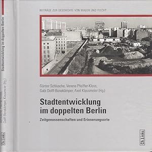 Bild des Verkufers fr Stadtentwicklung im doppelten Berlin. Zeitgenossenschaften und Erinnerungsorte. - Beitrge zur Geschichte von Mauer und Flucht zum Verkauf von Antiquariat Carl Wegner