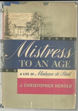 Seller image for MISTRESS TO AN AGE A Life of Madame De Stael for sale by Gibson's Books