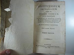 Imagen del vendedor de INSTITUTIONUM IMPERIALIUM LIBRI IV. ARNOLDI VINNII J. C. NOTIS ILLUSTRATI. ACCEDUNT IN EOSDEM LIBROS JO. GOTTLIEB HEINECCII J. C. RECITATIONES, ET SINTAGMATIS ANTIQUITATUM ROMANARUM COMPENDIUM SUIS LOCIS PARTICULATIM APPOSITUM. IN USUM SCHOLAE VALENTINAE.: TOM. 3 a la venta por Costa LLibreter