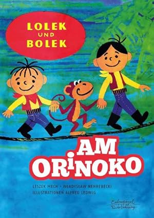 Image du vendeur pour Lolek und Bolek - Am Orinoko mis en vente par Versandbuchhandlung Kisch & Co.