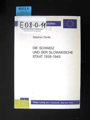 Die Schweiz und der slowakische Staat 1939 - 1945. polit.-wirtschaftl. Beziehungen zweier Kleinst...