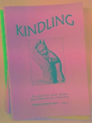 Immagine del venditore per Kindling: the journal for Steiner Waldorf Early Childhood Care and Education (9 issues) venduto da Cotswold Internet Books