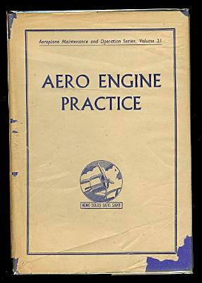AERO-ENGINE PRACTICE: DEALING WITH INSTALLATION, LOCATION OF FAULTS, TOP OVERHAUL RATING AND PERF...