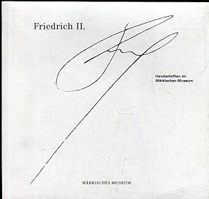 Friedrich II. Handschriften im Märkischen Museum.