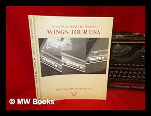 Bild des Verkufers fr Hands Across the Water : Wings Tour USA / Book Design by Hipgnosis ; all Photos. by Aubrey Powell ; Graphics and Ill. by George Hardie ; Edited by Storm Thorgerson & Peter Christopherson . zum Verkauf von MW Books