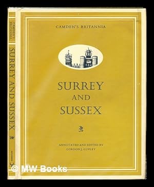 Image du vendeur pour Camden's 'Britannia', Surrey & Sussex : from the edition of 1789 [translated from the Latin] by Richard Gough / annotated and edited by Gordon J. Copley mis en vente par MW Books