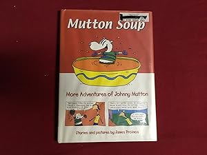 Image du vendeur pour Mutton Soup: More Adventures of Johnny Mutton mis en vente par Betty Mittendorf /Tiffany Power BKSLINEN