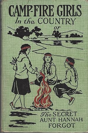 Camp-fire Girls In The Country: The Secret Aunt Hannah Forgot