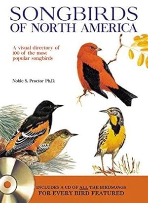 Seller image for The North American Songbirds Bible : A Visual Directory of 100 of the Most Popular Songbirds in Nort for sale by Fleur Fine Books
