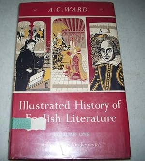 Illustrated History of English Literature Volume One: Chaucer to Shakespeare