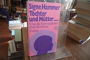 Seller image for Tchter und Mtter. ber die Schwierigkeiten einer Beziehung. for sale by Antiquariat Floeder