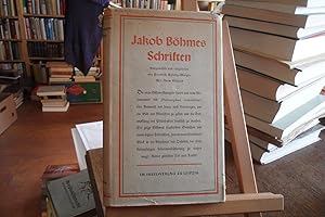 Jakob Böhmes Schriften. Ausgewählt, übertragen und eingeleitet von Friedrich Schulze-Maizier.