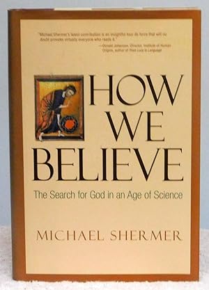Imagen del vendedor de How We Believe: The Search for God in an Age of Science - SIGNED 1st Edition/1st Printing a la venta por Argyl Houser, Bookseller
