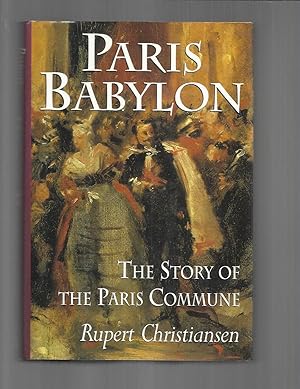 Seller image for PARIS BABYLON: The Story Of The Paris Commune for sale by Chris Fessler, Bookseller