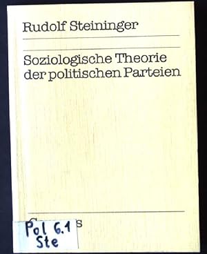 Bild des Verkufers fr Soziologische Theorie der politischen Parteien. Campus Forschung ; Bd. 413 zum Verkauf von books4less (Versandantiquariat Petra Gros GmbH & Co. KG)