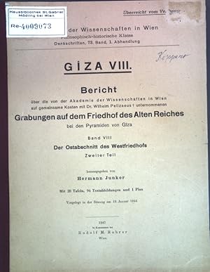 Image du vendeur pour Giza VIII. Bericht ber die von der Akademie der Wissenschaften in Wien auf gemeinsame Kosten mit Dr. Wilhelm Pelizaeus unternommenen Grabungen auf dem Friedhof des Alten Reiches bei den Pyramiden von Giza; Band VIII: Der Ostabschnitt des Westfriedhofs; zweiter Teil. Akademie der Wissenschaften in Wien, Philosophisch-Historische Klasse, Denkschriften, 73. Band, 1. Abhandlung; mis en vente par books4less (Versandantiquariat Petra Gros GmbH & Co. KG)