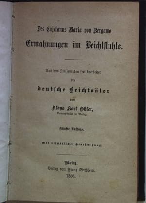 Imagen del vendedor de Des Cajetanus Maria von Bergamo Ermahnungen im Beichtstuhle. Aus dem Italienischen frei bearbeitet fr deutsche Beichtvter; a la venta por books4less (Versandantiquariat Petra Gros GmbH & Co. KG)