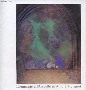 Seller image for HOMMAGE A MARCELLE ET ALBERT MARQUET - Oeuvres d'Albert Marquet - Collection - Ouvrages et articles cits en abrg - Liste des expositions cites en abrg - Voyages de Marquet. for sale by Le-Livre