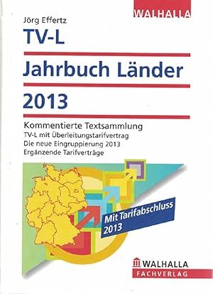 TV-L Jahrbuch Länder 2013: Kommentierte Textsammlung; TV-L mit Überleitungstarifvertrag; Die neue...