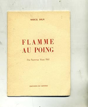 FLAMME AU POING. (Prix Flammes Vives 1961)