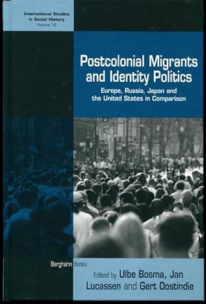 Postcolonial Migrants and Identity Politics: Europe, Russia, Japan and the United States in Compa...