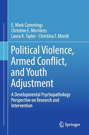 Bild des Verkufers fr Political Violence, Armed Conflict, and Youth Adjustment : A Developmental Psychopathology Perspective on Research and Intervention zum Verkauf von AHA-BUCH GmbH