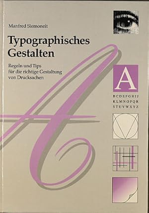 Typographisches Gestalten : Regeln und Tips für die richtige Gestaltung von Drucksachen. Teil von...