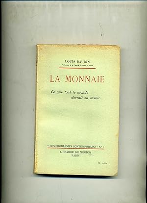 LA MONNAIE. Ce que tout le monde devrait en savoir.