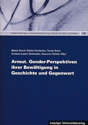 Seller image for Armut - Gender-Perspektiven ihrer Bewltigung in Geschichte und Gegenwart. Dresdner Beitrge zur Geschlechterforschung in Geschichte, Kultur und Literatur ; Band 10. for sale by Fundus-Online GbR Borkert Schwarz Zerfa