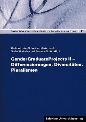 Immagine del venditore per GenderGraduateProjects II : Differenzierungen, Diversitten, Pluralismen. 2. Dresdner Nachwuchskolloquium zur Geschlechterforschung ; herausgegeben von Gudrun Loster-Schneider [und 3 weitere] / Dresdner Beitrge zur Geschlechterforschung in Geschichte, Kultur und Literatur ; Band 11 venduto da Fundus-Online GbR Borkert Schwarz Zerfa