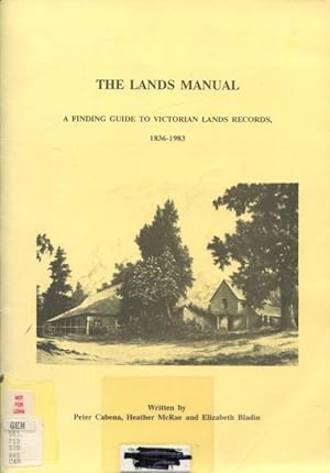 The lands manual : a finding guide to Victorian lands records 1836 - 1983.