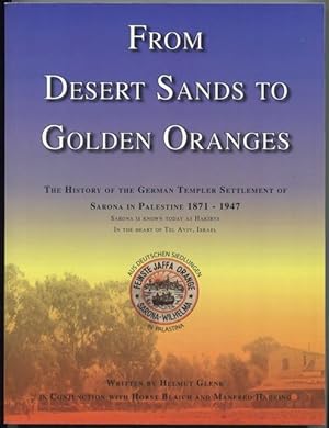 From desert sands to golden oranges : the history of the German templer settlement of Sarona in P...