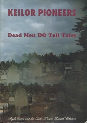 Keilor pioneers : dead men do tell tales.