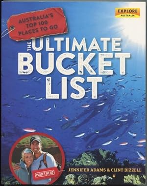 Immagine del venditore per The ultimate bucket list : Australia's top 100 places to go. venduto da Lost and Found Books