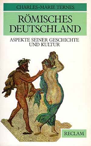 Bild des Verkufers fr Rmisches Deutschland : Aspekte seiner Geschichte u. Kultur. Mit e. Vorw. von Raymond Chevallier zum Verkauf von Antiquariat Johannes Hauschild