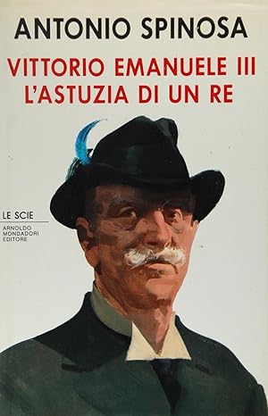 Seller image for Vittorio Emanuele III. L'astuzia di un re for sale by FABRISLIBRIS
