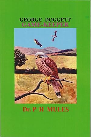 Seller image for GEORGE DOGGETT GAME-KEEPER: A TALE OF DEVON. By Dr. PH. Mules. for sale by Coch-y-Bonddu Books Ltd