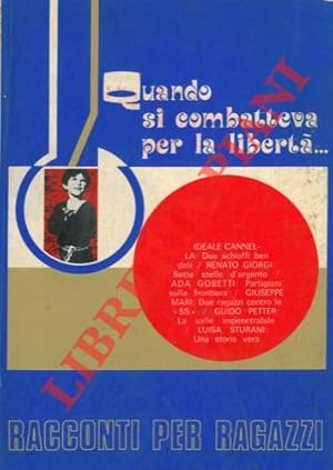 Quando si combatteva per la libertà.Racconti per ragazzi.