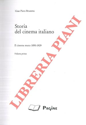 Bild des Verkufers fr Storia del cinema italiano. Il cinema muto 1895-1929. Volume primo. zum Verkauf von Libreria Piani