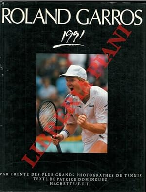 Bild des Verkufers fr Roland Garros 1991. Par trente des plus grands photographes de tennis. zum Verkauf von Libreria Piani