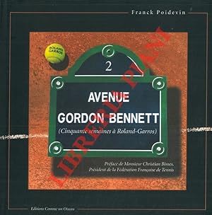 Image du vendeur pour 2 avenue Gordon Bennett (Cinquante semaines  Roland-Garros). mis en vente par Libreria Piani