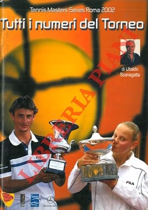 Tennis Masters Series Roma 2002. Tutti i numeri del torneo.