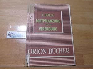 Fortpflanzung und Vererbung. Orion-Bücher ; Bd. 15/16