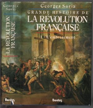 Image du vendeur pour Grande histoire de la rvolution francaise / tome 1 : l'embrasement mis en vente par librairie philippe arnaiz