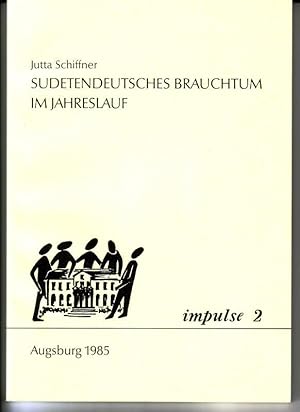 Sudetendeutsches Brauchtum im Jahresverlauf und dessen Pflege in den sudetendeutschen Vereinen un...