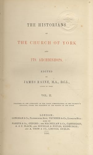 The Historians of the Church of York and its Archbishops. Volume II.