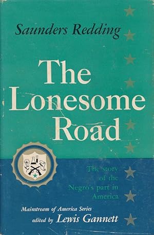 Seller image for The Lonesome Road The Story of the Negro's Part in America for sale by Good Books In The Woods