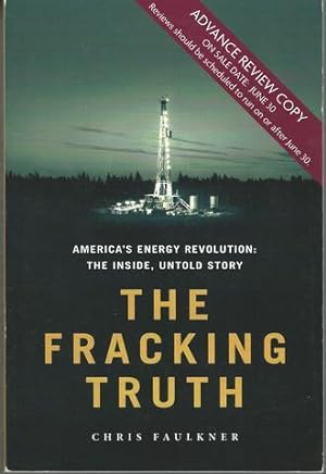 The Fracking Truth:America s Energy Revolution: America s Energy Revolution: the Inside, Untold S...