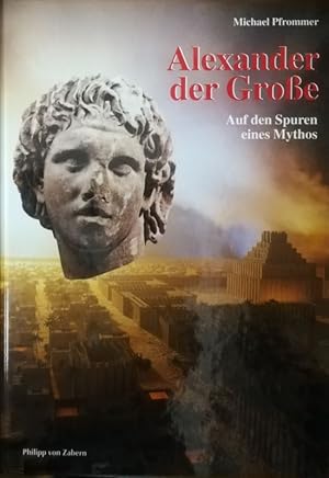 Seller image for Alexander der Groe. Auf den Spuren eines Mythos. for sale by Antiquariat Bcheretage